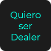 Quiero ser Dealer